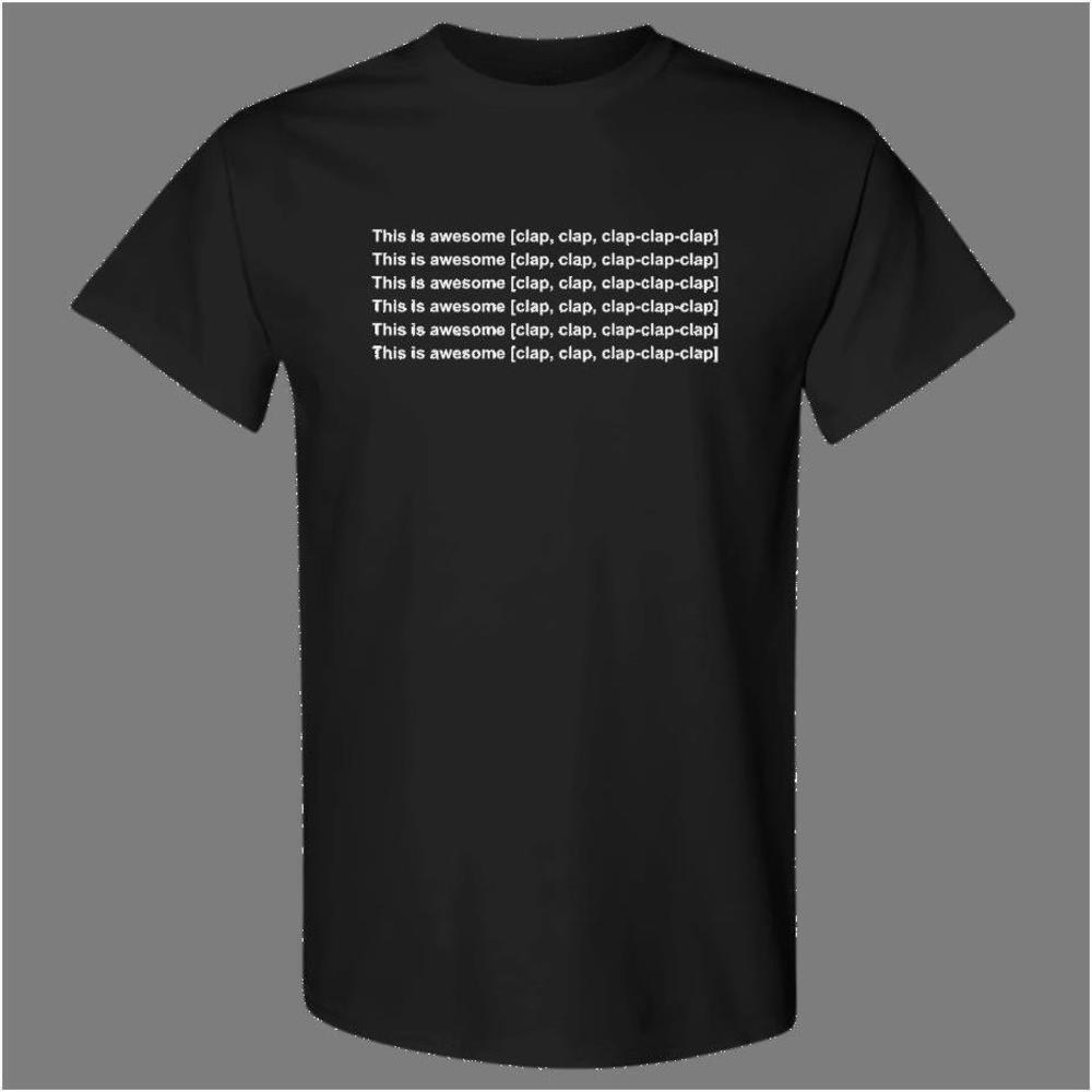 This Is Awesome Clap Clap Clapclapclap T-Shirt Wrestling Chant Fan Graphic Tee